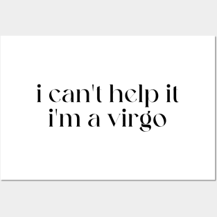 i can't help it i'm a virgo Posters and Art